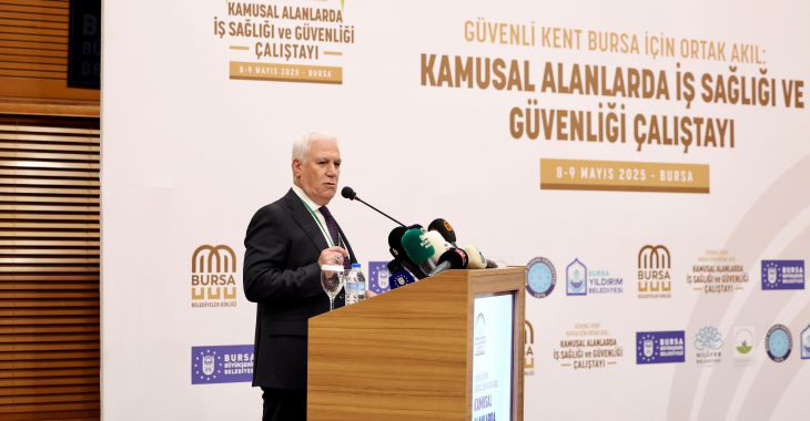 Bursa'da ‘Kamusal Alanlarda İş Sağlığı ve İş Güvenliği Çalıştayı’